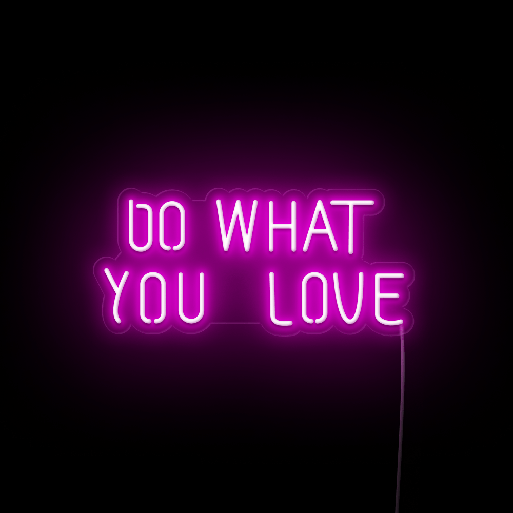 Do What You Love - LED neon sign - StreetLyte