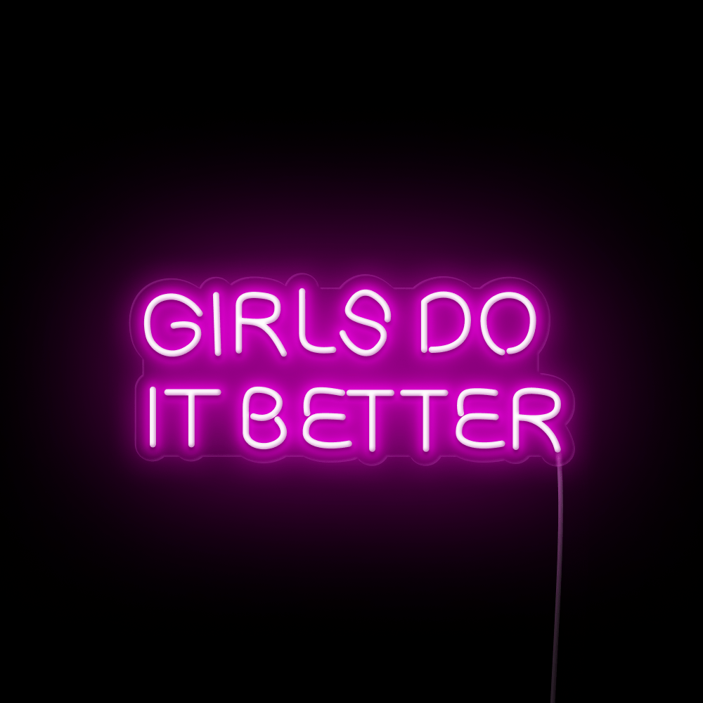 Girls Do It Better - LED neon sign - StreetLyte